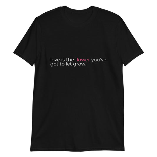 love is a flower t-shirt