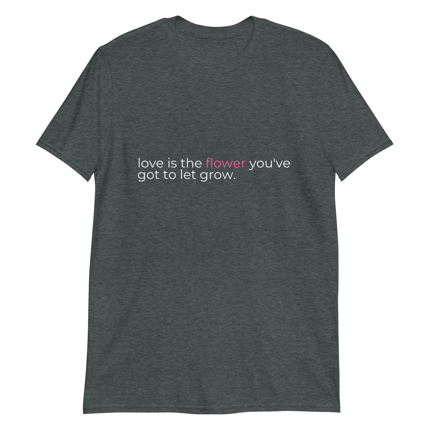 love is a flower t-shirt